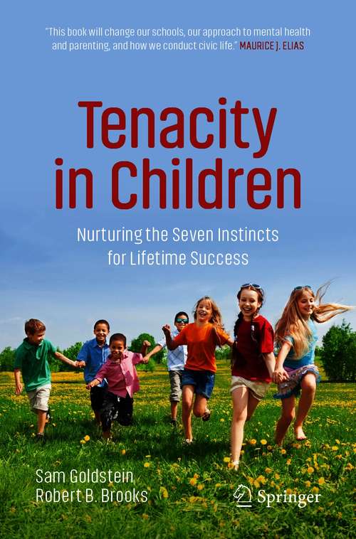 Tenacity in Children: Nurturing the Seven Instincts for Lifetime Success
