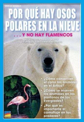Book cover of Por qué hay osos polares en la nieve . . . y no hay flamencos (Navigadores Ser.)