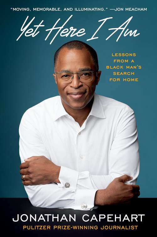 Book cover of Yet Here I Am: Lessons from a Black Man's Search for Home