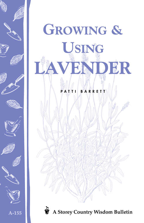 Book cover of Growing & Using Lavender: Storey's Country Wisdom Bulletin A-155