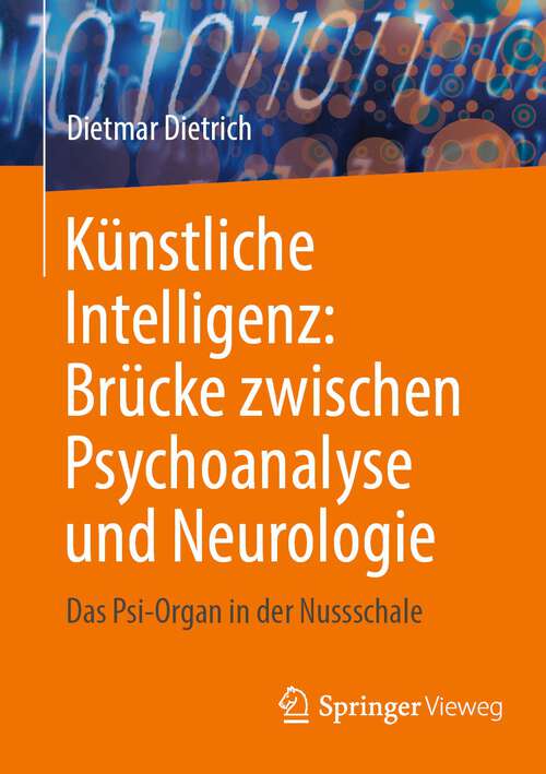 Book cover of Künstliche Intelligenz: Das Psi-Organ in der Nussschale (1. Aufl. 2023)