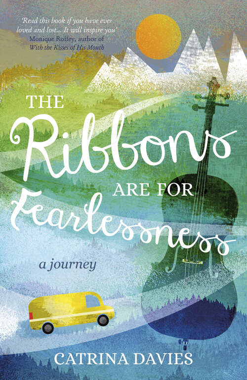 Ribbons Are for Fearlessness: My Journey from Norway to Portugal beneath the Midnight Sun