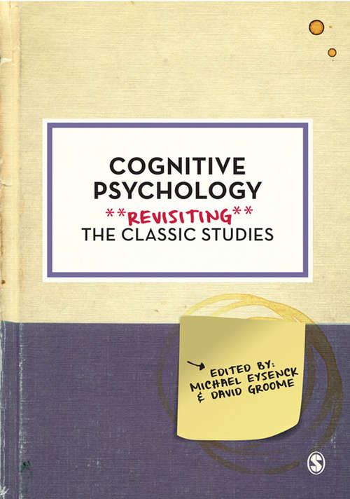 Cognitive Psychology: Revisiting the Classic Studies (Psychology: Revisiting the Classic Studies)