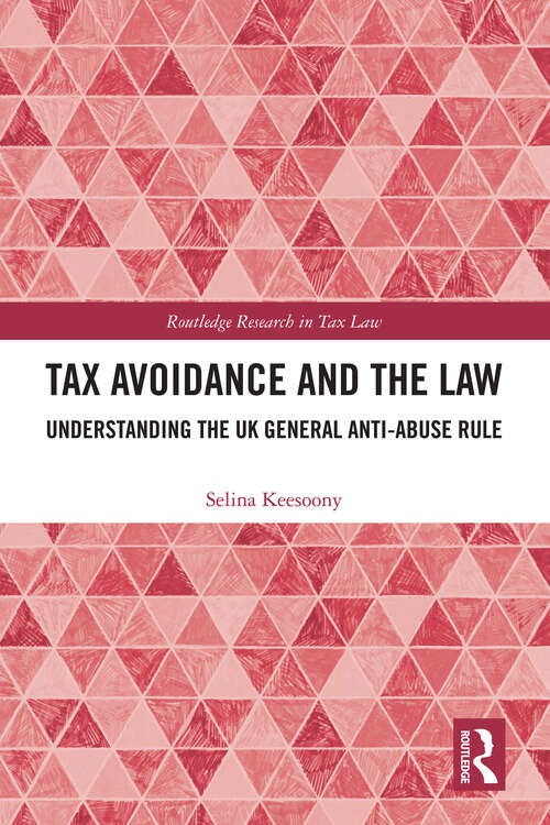 Book cover of Tax Avoidance and the Law: Understanding the UK General Anti-Abuse Rule (Routledge Research in Tax Law)