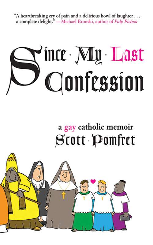 Book cover of Since My Last Confession: A Gay Catholic Memoir