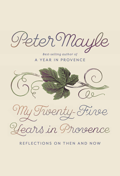 Book cover of My Twenty-Five Years in Provence: Reflections on Then and Now