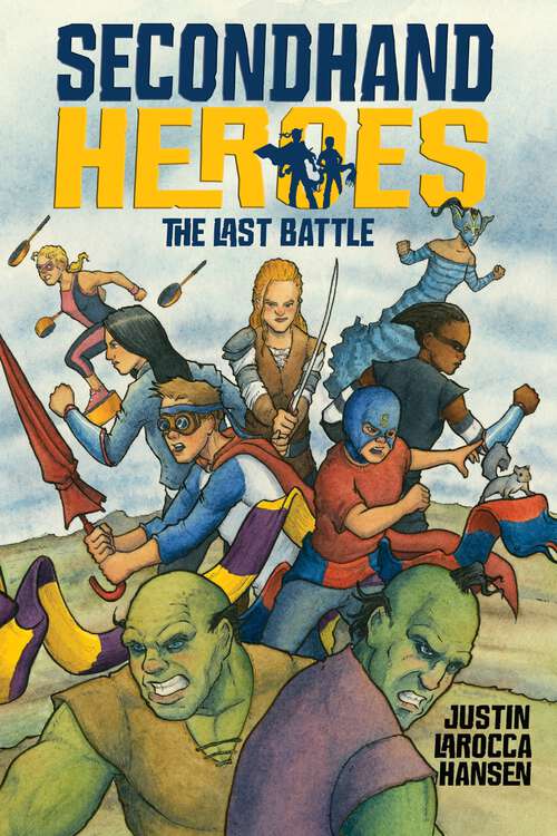 Book cover of The Last Battle (Secondhand Heroes #3)