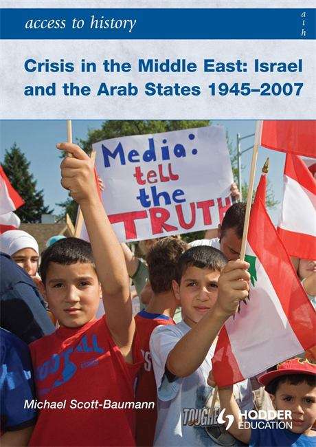 Book cover of Crisis in the Middle East: Israel and the Arab States, 1945-2007 (Access to History)