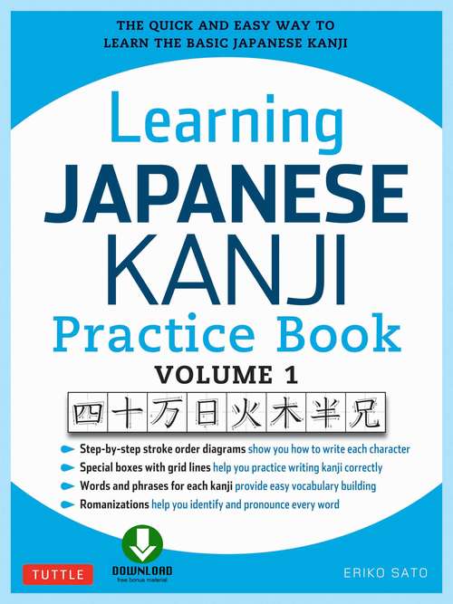 Book cover of Learning Japanese Kanji Practice Book Volume 1: The Quick and Easy Way to Learn the Basic Japanese Kanji