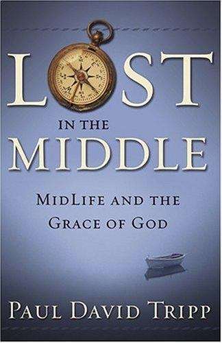 Book cover of Lost In The Middle: Midlife and the Grace of God