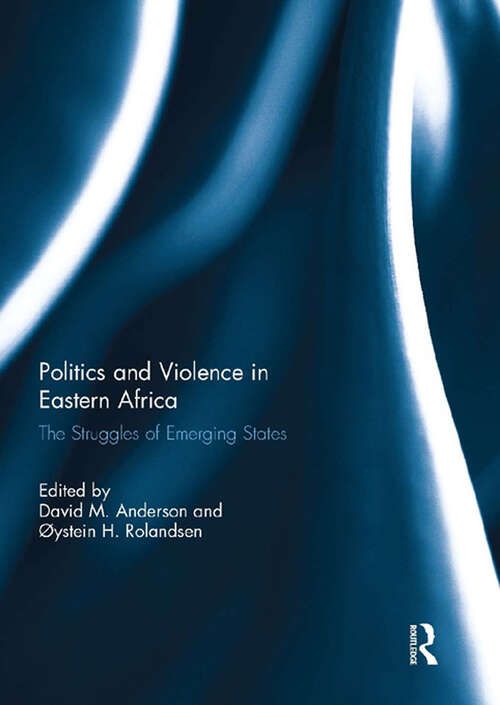 Book cover of Politics and Violence in Eastern Africa: The Struggles of Emerging States