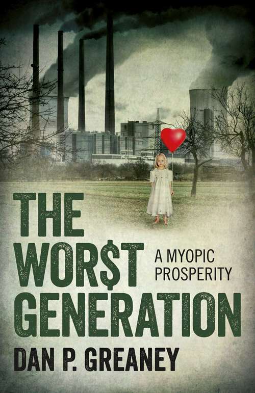 Book cover of The Worst Generation: A Myopic Prosperity