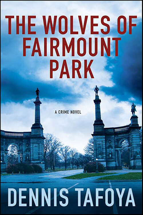 Book cover of The Wolves of Fairmount Park: A Crime Novel