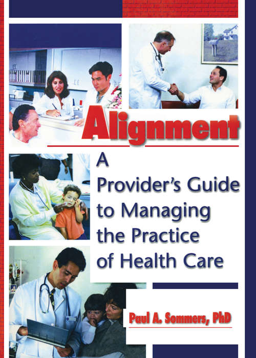 Alignment: A Provider's Guide to Managing the Practice of Health Care