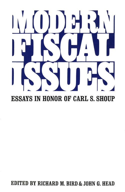 Modern Fiscal Issues: Essays in Honour of Carl S. Shoup