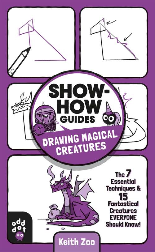 Book cover of Show-How Guides: The 7 Essential Techniques & 15 Fantastical Creatures Everyone Should Know! (Show-How Guides)