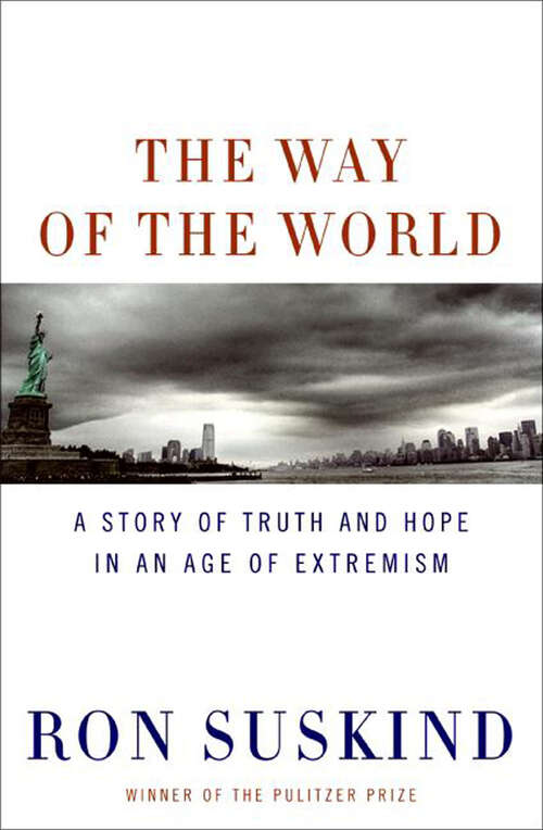 Book cover of The Way of the World: A Story of Truth and Hope in an Age of Extremism