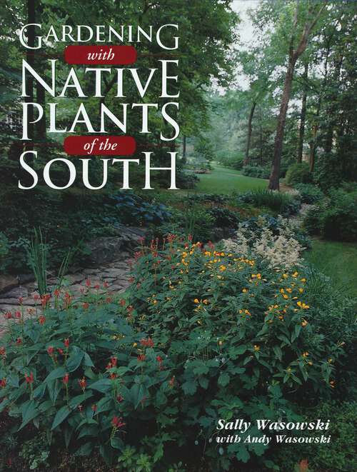Book cover of Gardening with Native Plants of the South