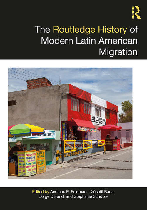 Book cover of The Routledge History of Modern Latin American Migration (Routledge Histories)