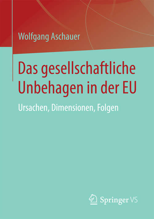 Book cover of Das gesellschaftliche Unbehagen in der EU: Ursachen, Dimensionen, Folgen