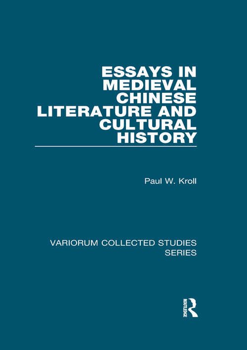 Book cover of Essays in Medieval Chinese Literature and Cultural History (Variorum Collected Studies #929)