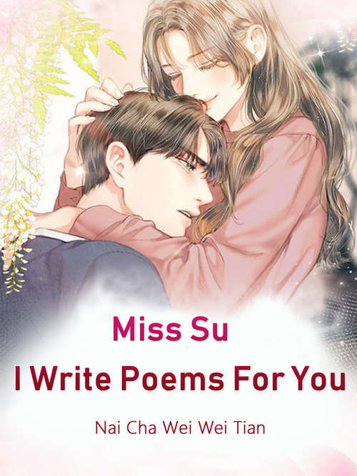 Miss Su, I Write Poems For You: Volume 2 (Volume 2 #2)