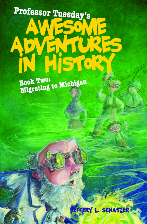 Book cover of Migrating to Michigan (Professor Tuesday's Awesome Adventures in History #2)