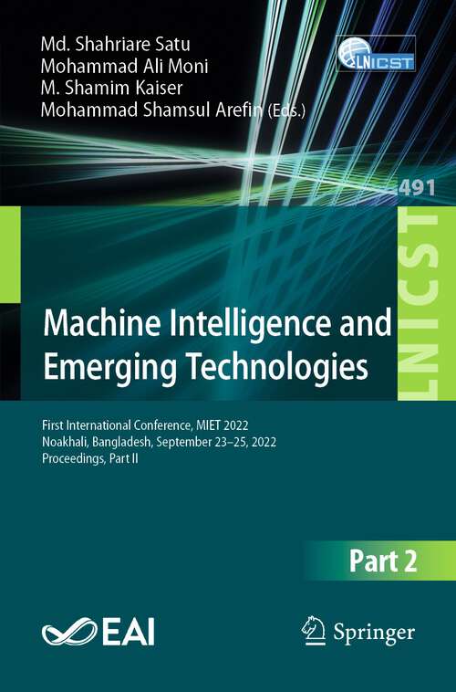 Book cover of Machine Intelligence and Emerging Technologies: First International Conference, MIET 2022, Noakhali, Bangladesh, September 23-25, 2022, Proceedings, Part II (1st ed. 2023) (Lecture Notes of the Institute for Computer Sciences, Social Informatics and Telecommunications Engineering #491)