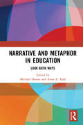 Narrative and Metaphor in Education: Look Both Ways