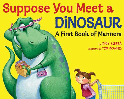 Book cover of Suppose You Meet a Dinosaur: A First Book of Manners