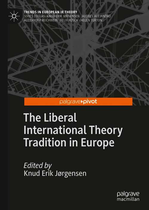 Book cover of The Liberal International Theory Tradition in Europe (1st ed. 2021) (Trends in European IR Theory)