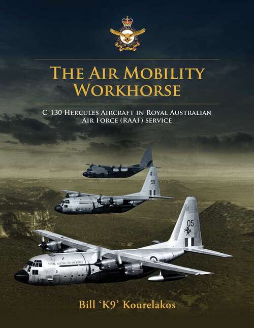 Book cover of The Airmobility Workhorse Slip Case: C-130 Hercules Aircraft in Royal Australian Air Force (RAAF) service