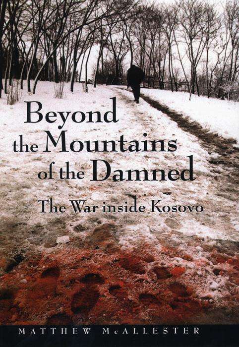 Book cover of Beyond the Mountains of the Damned: The War inside Kosovo