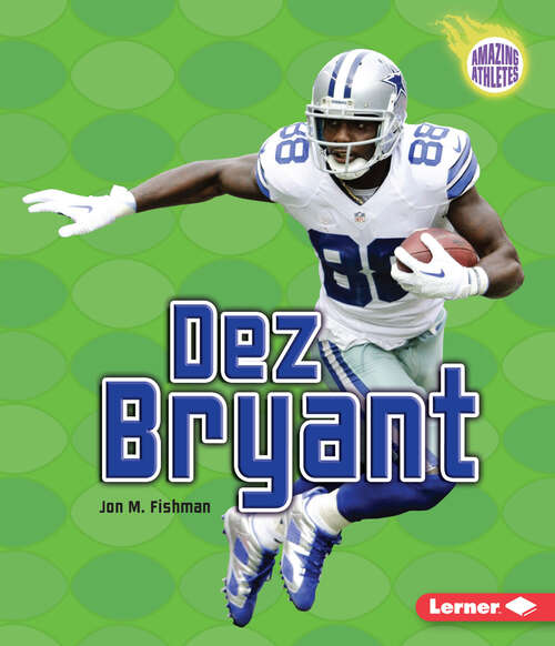 Book cover of Dez Bryant (Amazing Athletes Ser.)