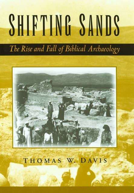 Book cover of Shifting Sands: The Rise and Fall of Biblical Archaeology