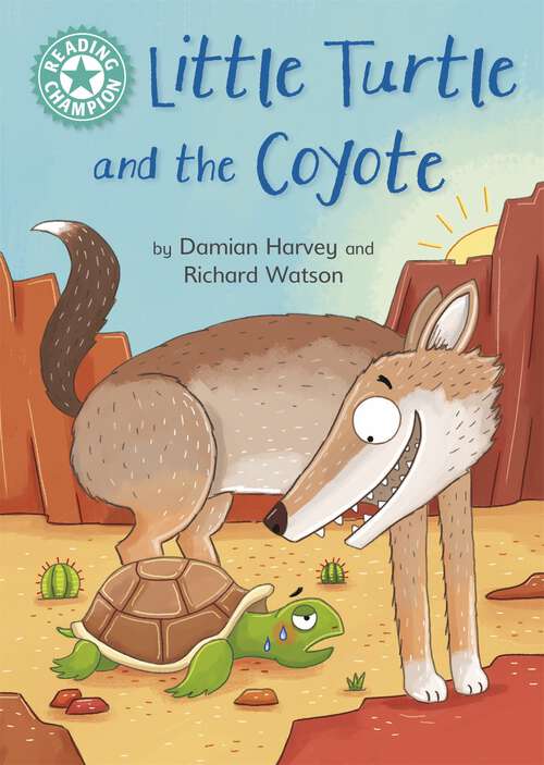 Book cover of Little Turtle and the Coyote: Independent Reading Turquoise 7 (Reading Champion #1076)