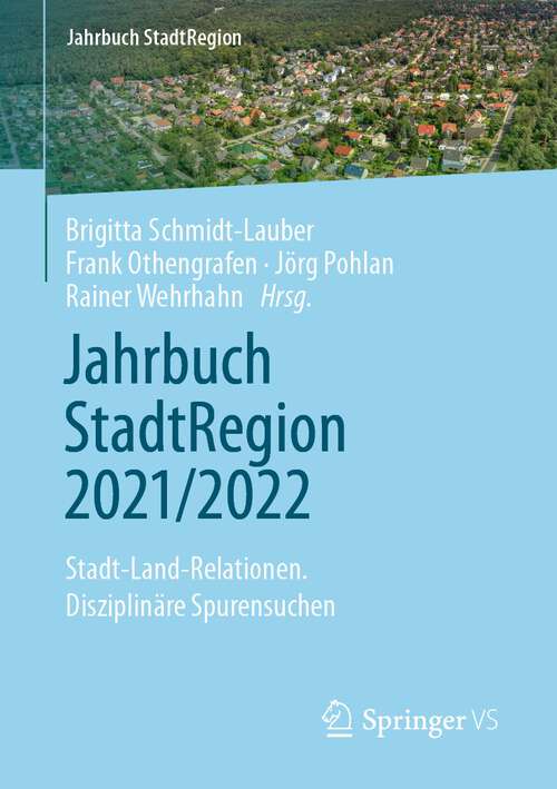 Book cover of Jahrbuch StadtRegion 2021/2022: Stadt-Land-Relationen. Disziplinäre Spurensuchen (1. Aufl. 2022) (Jahrbuch StadtRegion)