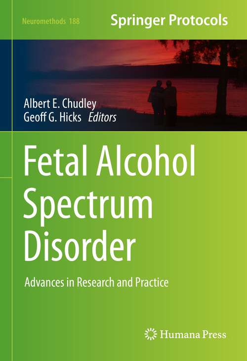 Fetal Alcohol Spectrum Disorder: Advances in Research and Practice (Neuromethods #188)