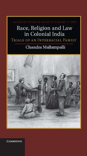 Book cover of Race, Religion and Law in Colonial India: Trials of an Interracial Family