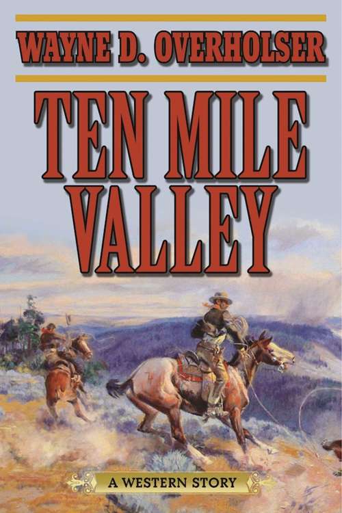 Book cover of Ten Mile Valley: A Western Story