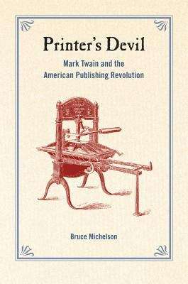 Book cover of Printer's Devil: Mark Twain and the American Publishing Revolution