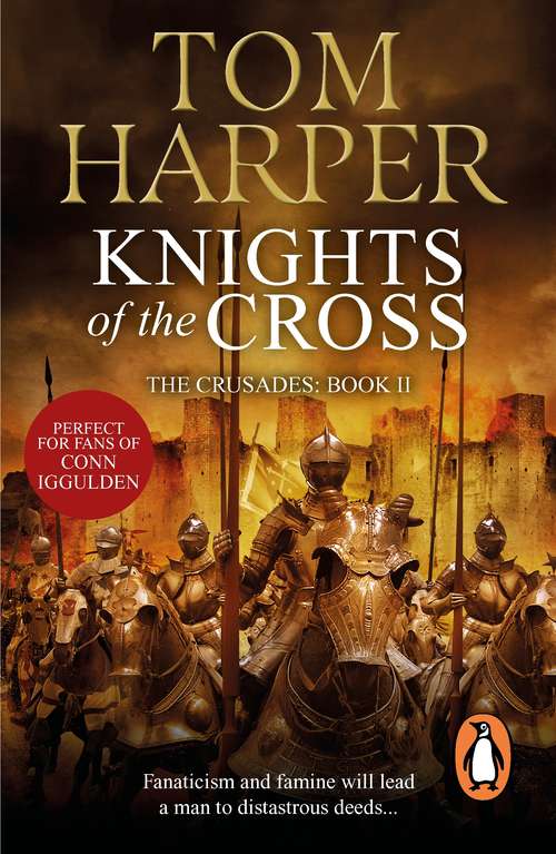 Book cover of Knights Of The Cross: the extraordinary story of the First Crusade  - gripping from the first page