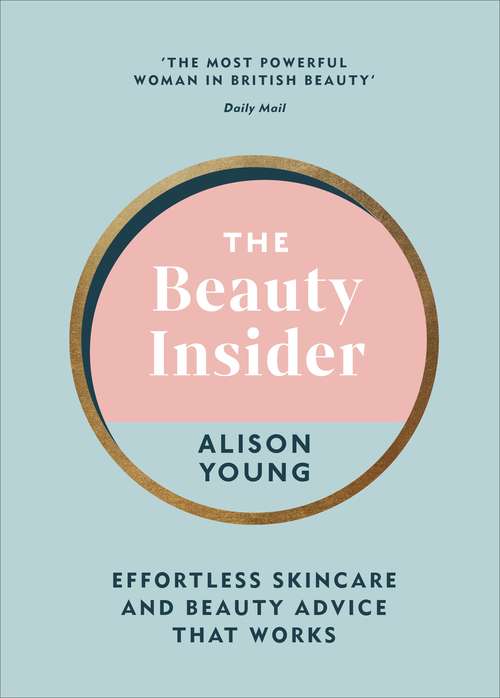 Book cover of The Beauty Insider: Effortless Skincare and Beauty Advice that Works