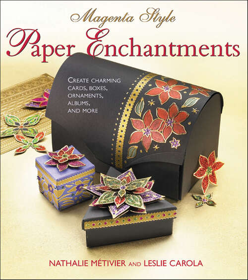 Book cover of Magenta Style Paper Enchantments: Create Charming Cards, Boxes, Ornaments, Albums, and More
