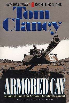 Armored Cav: A Guided Tour Of An Armored Cavalry Regiment (Tom Clancy's Military Referenc #2)