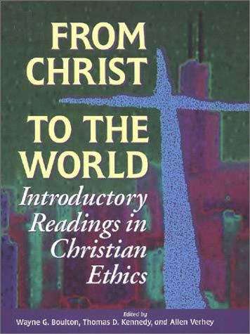 From Christ to the World: Introductory Readings in Christian Ethics