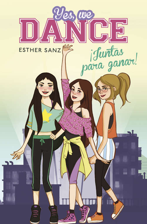 Book cover of Yes, we dance. ¡Juntas para ganar!