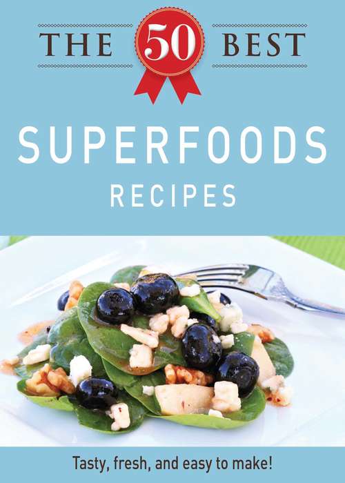 Book cover of The 50 Best Superfood Recipes