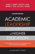 Academic Leadership and Governance of Higher Education: A Guide for Trustees, Leaders, and Aspiring Leaders of Two- and Four-Year Institutions