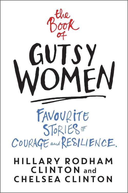 Book cover of The Book of Gutsy Women: Favourite Stories of Courage and Resilience